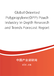 Global Oriented Polypropylene(OPP) Pouch Industry In-Depth Research and Trends Forecast Report 2020-2026 Global Oriented Polypropylene(OPP) Pouch Industry In-Depth Research and Trends Forecast Report 2020-2026