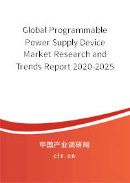 Global Programmable Power Supply Device Market Research and Trends Report 2020-2025 Global Programmable Power Supply Device Market Research and Trends Report 2020-2025