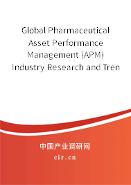 Global Pharmaceutical Asset Performance Management (APM) Industry Research and Trends Forecast Report 2020-2026 Global Pharmaceutical Asset Performance Management (APM) Industry Research and Trends Forecast Report 2020-2026