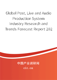 Global Post, Live and Audio Production System Industry Research and Trends Forecast Report 2020-2026 Global Post, Live and Audio Production System Industry Research and Trends Forecast Report 2020-2026