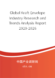 Global Kraft Envelope Industry Research and Trends Analysis Report 2020-2026 Global Kraft Envelope Industry Research and Trends Analysis Report 2020-2026