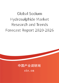 Global Sodium Hydrosulphide Market Research and Trends Forecast Report 2020-2026 Global Sodium Hydrosulphide Market Research and Trends Forecast Report 2020-2026