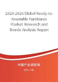 2020-2026 Global Ready-to-Assemble Furnitures Market Research and Trends Analysis Report 2020-2026 Global Ready-to-Assemble Furnitures Market Research and Trends Analysis Report