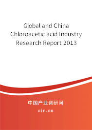 Global and China Chloroacetic acid Industry Research Report 2013