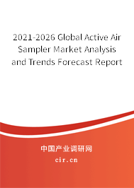 2021-2026 Global Active Air Sampler Market Analysis and Trends Forecast Report 2021-2026 Global Active Air Sampler Market Analysis and Trends Forecast Report
