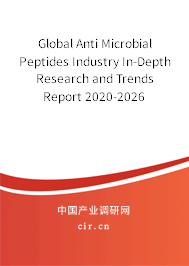 Global Anti Microbial Peptides Industry In-Depth Research and Trends Report 2020-2026
