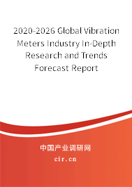 2020-2026 Global Vibration Meters Industry In-Depth Research and Trends Forecast Report 2020-2026 Global Vibration Meters Industry In-Depth Research and Trends Forecast Report