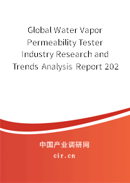 Global Water Vapor Permeability Tester Industry Research and Trends Analysis Report 2020-2026 Global Water Vapor Permeability Tester Industry Research and Trends Analysis Report 2020-2026
