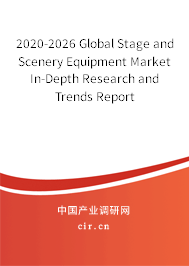 2020-2026 Global Stage and Scenery Equipment Market In-Depth Research and Trends Report 2020-2026 Global Stage and Scenery Equipment Market In-Depth Research and Trends Report