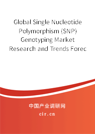 Global Single Nucleotide Polymorphism (SNP) Genotyping Market Research and Trends Forecast Report 2020-2026 Global Single Nucleotide Polymorphism (SNP) Genotyping Market Research and Trends Forecast Report 2020-2026