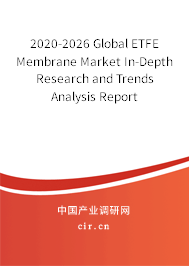 2020-2026 Global ETFE Membrane Market In-Depth Research and Trends Analysis Report 2020-2026 Global ETFE Membrane Market In-Depth Research and Trends Analysis Report