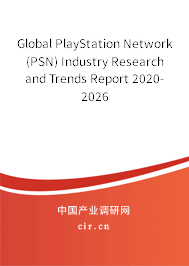 Global PlayStation Network(PSN) Industry Research and Trends Report 2020-2026 Global PlayStation Network(PSN) Industry Research and Trends Report 2020-2026