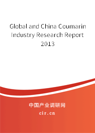 Global and China Coumarin Industry Research Report 2013 Global and China Coumarin Industry Research Report 2013
