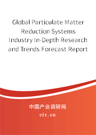 Global Particulate Matter Reduction Systems Industry In-Depth Research and Trends Forecast Report 2020-2026 Global Particulate Matter Reduction Systems Industry In-Depth Research and Trends Forecast Report 2020-2026