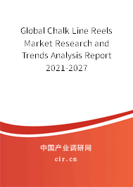 Global Chalk Line Reels Market Research and Trends Analysis Report 2021-2027 Global Chalk Line Reels Market Research and Trends Analysis Report 2021-2027