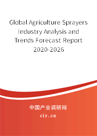 Global Agriculture Sprayers Industry Analysis and Trends Forecast Report 2020-2026 Global Agriculture Sprayers Industry Analysis and Trends Forecast Report 2020-2026