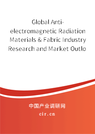 Global Anti-electromagnetic Radiation Materials & Fabric Industry Research and Market Outlook Report 2021-2027 Global Anti-electromagnetic Radiation Materials & Fabric Industry Research and Market Outlook Report 2021-2027