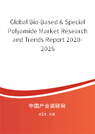 Global Bio-Based & Special Polyamide Market Research and Trends Report 2020-2026 Global Bio-Based & Special Polyamide Market Research and Trends Report 2020-2026