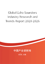 Global Echo Sounders Industry Research and Trends Report 2020-2026 Global Echo Sounders Industry Research and Trends Report 2020-2026