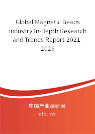 Global Magnetic Beads Industry In-Depth Research and Trends Report 2021-2026