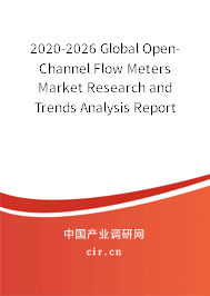 2020-2026 Global Open-Channel Flow Meters Market Research and Trends Analysis Report 2020-2026 Global Open-Channel Flow Meters Market Research and Trends Analysis Report