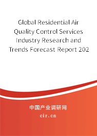 Global Residential Air Quality Control Services Industry Research and Trends Forecast Report 2020-2026 Global Residential Air Quality Control Services Industry Research and Trends Forecast Report 2020-2026