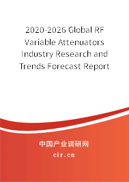 2020-2026 Global RF Variable Attenuators Industry Research and Trends Forecast Report 2020-2026 Global RF Variable Attenuators Industry Research and Trends Forecast Report