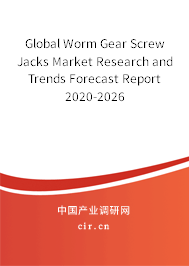 Global Worm Gear Screw Jacks Market Research and Trends Forecast Report 2020-2026 Global Worm Gear Screw Jacks Market Research and Trends Forecast Report 2020-2026