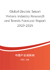 Global Electric Smart Meters Industry Research and Trends Forecast Report 2020-2026 Global Electric Smart Meters Industry Research and Trends Forecast Report 2020-2026