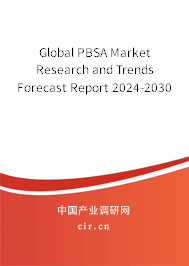 Global PBSA Market Research and Trends Forecast Report 2024-2030