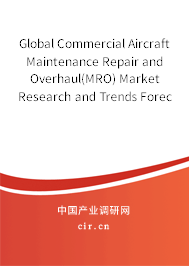 Global Commercial Aircraft Maintenance Repair and Overhaul(MRO) Market Research and Trends Forecast Report 2020-2026 Global Commercial Aircraft Maintenance Repair and Overhaul(MRO) Market Research and Trends Forecast Report 2020-2026