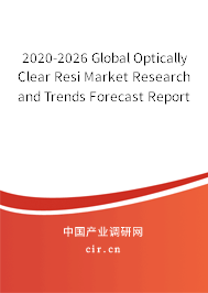 2020-2026 Global Optically Clear Resi Market Research and Trends Forecast Report 2020-2026 Global Optically Clear Resi Market Research and Trends Forecast Report