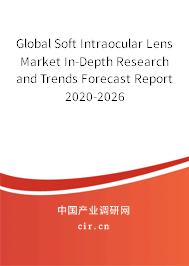 Global Soft Intraocular Lens Market In-Depth Research and Trends Forecast Report 2020-2026 Global Soft Intraocular Lens Market In-Depth Research and Trends Forecast Report 2020-2026
